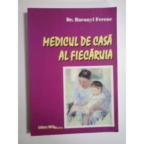 MEDICUL DE CASA AL FIECARUIA - DR. BARANYI FERENE